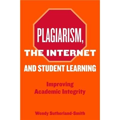 Routledge Plagiarism the Internet and Student Learning by Wendy SutherlandSmith - Publicité Routledge Plagiarism the Internet and Student Learning by Wendy SutherlandSmith - Publicité
