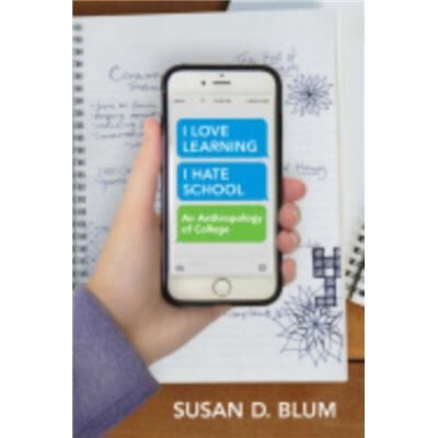 Cornell University Press I Love Learning I Hate School by Susan D. Blum - Publicité Cornell University Press I Love Learning I Hate School by Susan D. Blum - Publicité