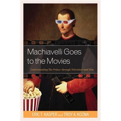 Inconnu Machiavelli Goes to the Movies by Troy Kozma - Publicité Inconnu Machiavelli Goes to the Movies by Troy Kozma - Publicité