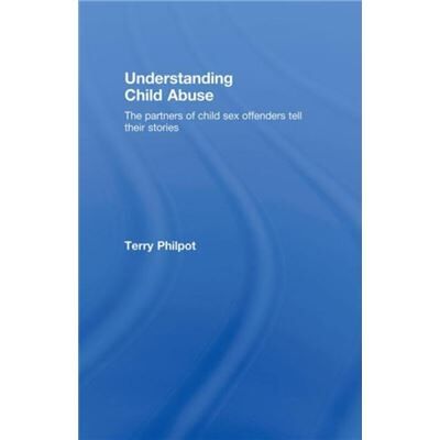 Routledge Understanding Child Abuse by Terry Philpot - Publicité Routledge Understanding Child Abuse by Terry Philpot - Publicité