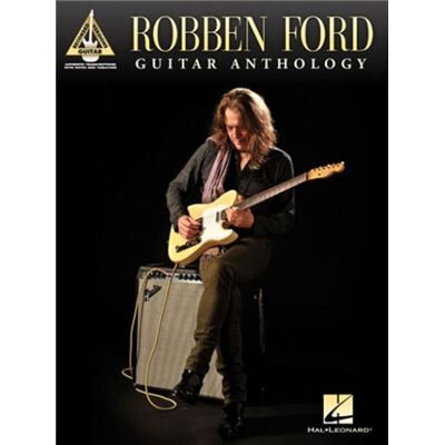 Hal Leonard Robben Ford Guitar Anthology by Robben Ford - Publicité Hal Leonard Robben Ford Guitar Anthology by Robben Ford - Publicité