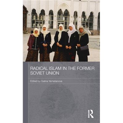 Routledge Radical Islam in the Former Soviet Union by Galina M. Yemelianova - Publicité Routledge Radical Islam in the Former Soviet Union by Galina M. Yemelianova - Publicité