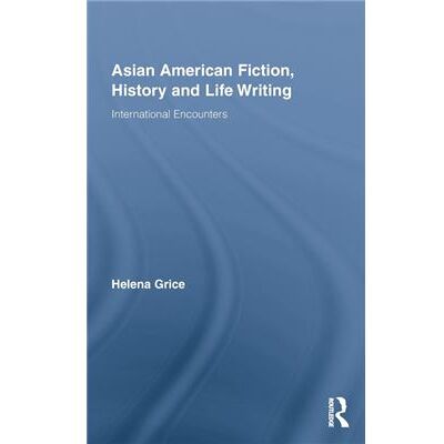 Routledge Asian American Fiction History and Life Writing by Helena Grice - Publicité Routledge Asian American Fiction History and Life Writing by Helena Grice - Publicité