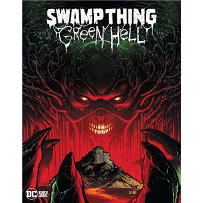 DC Comics Swamp Thing Green Hell by Doug Mahnke - Publicité DC Comics Swamp Thing Green Hell by Doug Mahnke - Publicité