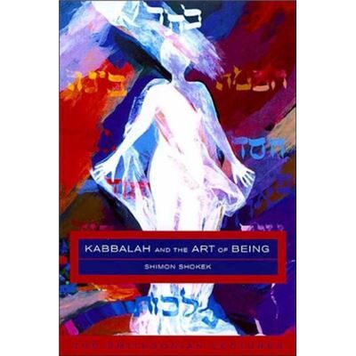 Routledge Kabbalah and the Art of Being by Shimon Shokek - Publicité Routledge Kabbalah and the Art of Being by Shimon Shokek - Publicité