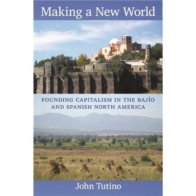 Making a New World by John Tutino - Publicité Making a New World by John Tutino - Publicité