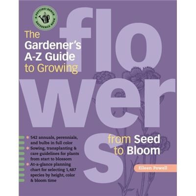 Storey Books The Gardeners AZ Guide to Growing Flowers from Seed to Bloom by Eileen Powell - Publicité Storey Books The Gardeners AZ Guide to Growing Flowers from Seed to Bloom by Eileen Powell - Publicité