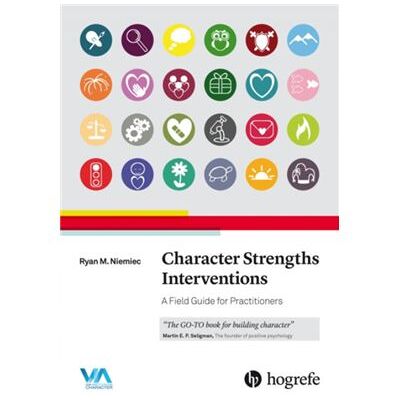 Character Strengths Interventions A Field Guide for Practitioners by Ryan M. Niemiec - Publicité Character Strengths Interventions A Field Guide for Practitioners by Ryan M. Niemiec - Publicité