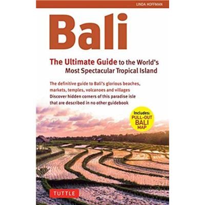 Bali The Ultimate Guide by Linda HoffmanTim Hannigan - Publicité Bali The Ultimate Guide by Linda HoffmanTim Hannigan - Publicité