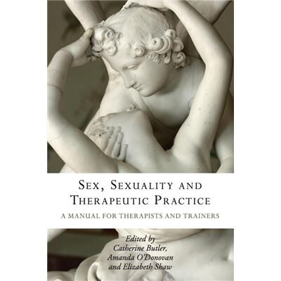 Sex Sexuality and Therapeutic Practice by Edited by Catherine Butler Edited by Amanda O Donovan Edited by Elizabeth Shaw Paperback Book - Publicité Sex Sexuality and Therapeutic Practice by Edited by Catherine Butler Edited by Amanda O Donovan Edited by Elizabeth Shaw Paperback Book - Publicité