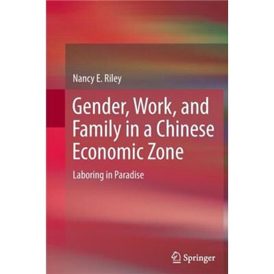 Gender Work and Family in a Chinese Economic Zone - Nancy E Riley - Springer - Livre en Anglais - Paperback - Publicité Gender Work and Family in a Chinese Economic Zone - Nancy E Riley - Springer - Livre en Anglais - Paperback - Publicité