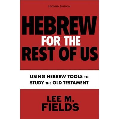 Hebrew for the Rest of Us Second Edition - Lee M. Fields - Zondervan - Livre en Anglais - Paperback - Publicité Hebrew for the Rest of Us Second Edition - Lee M. Fields - Zondervan - Livre en Anglais - Paperback - Publicité