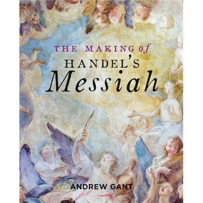 Bodleian Library Making of Handels Messiah The by Andrew Gant - Publicité Bodleian Library Making of Handels Messiah The by Andrew Gant - Publicité
