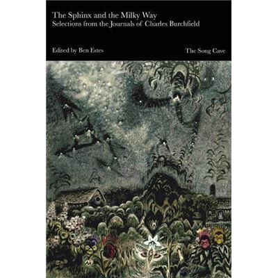 The Song Cave The Sphinx and the Milky Way Selections from the Journals of Charles Burchfield - Publicité The Song Cave The Sphinx and the Milky Way Selections from the Journals of Charles Burchfield - Publicité