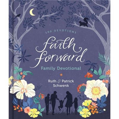 Zondervan Faith Forward Family Devotional by Ruth Schwenk - Publicité Zondervan Faith Forward Family Devotional by Ruth Schwenk - Publicité