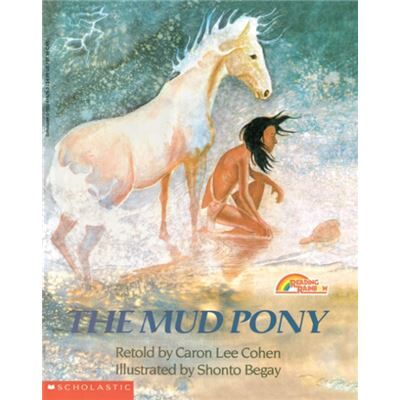 Scholastic The Mud Pony A Traditional Skidi Pawnee Tale by Caron Lee Cohen & Illustrated by Shonto Begay - Publicité Scholastic The Mud Pony A Traditional Skidi Pawnee Tale by Caron Lee Cohen & Illustrated by Shonto Begay - Publicité
