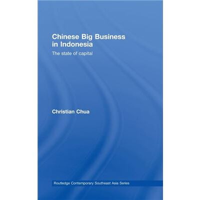 Routledge Chinese Big Business in Indonesia by Christian Chua - Publicité Routledge Chinese Big Business in Indonesia by Christian Chua - Publicité