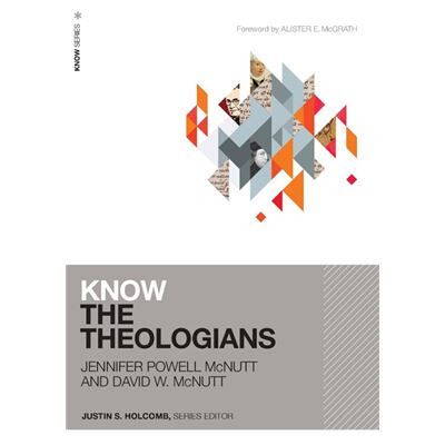 Know the Theologians - David McNutt - Zondervan - Livre en Anglais - Paperback - Publicité Know the Theologians - David McNutt - Zondervan - Livre en Anglais - Paperback - Publicité