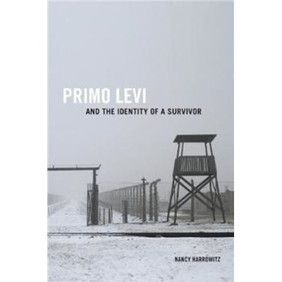 Primo Levi and the Identity of a Survivor by Nancy Harrowitz - Publicité Primo Levi and the Identity of a Survivor by Nancy Harrowitz - Publicité