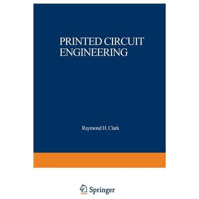 Printed Circuit Engineering - Raymond H. Clark - Springer - Livre en Anglais - Paperback - Publicité Printed Circuit Engineering - Raymond H. Clark - Springer - Livre en Anglais - Paperback - Publicité