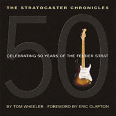 Hal Leonard Corp The Stratocaster Chronicles by Tom Wheeler - Publicité Hal Leonard Corp The Stratocaster Chronicles by Tom Wheeler - Publicité