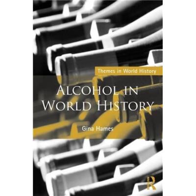 Routledge Alcohol in World History by Gina Hames - Publicité Routledge Alcohol in World History by Gina Hames - Publicité