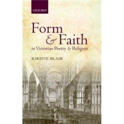 Oxford University Press Form and Faith in Victorian Poetry and Religion by Blair Kirstie Senior Lecturer University of Glasgow Hardcover Book - Publicité Oxford University Press Form and Faith in Victorian Poetry and Religion by Blair Kirstie Senior Lecturer University of Glasgow Hardcover Book - Publicité