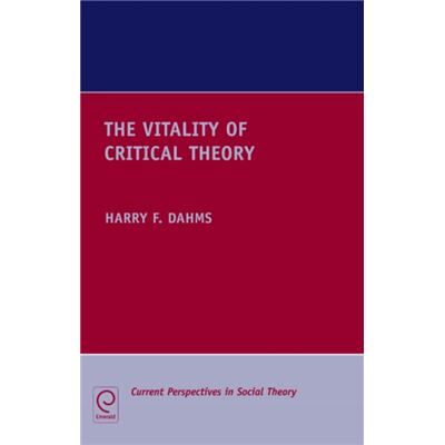Emerald Publishing Limited The Vitality of Critical Theory by Harry F. Dahms - Publicité Emerald Publishing Limited The Vitality of Critical Theory by Harry F. Dahms - Publicité