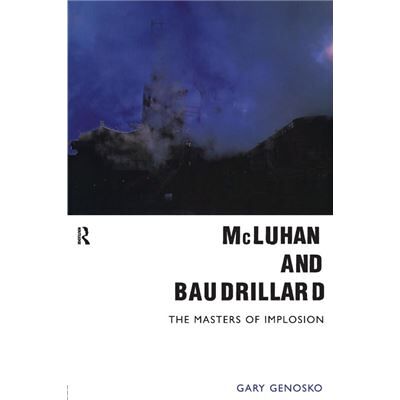 Routledge McLuhan and Baudrillard by Gary Genosko - Publicité Routledge McLuhan and Baudrillard by Gary Genosko - Publicité