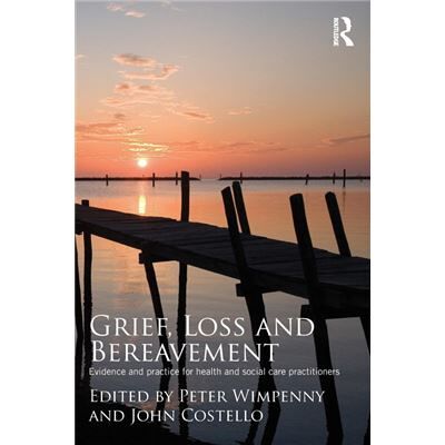 Routledge Grief Loss and Bereavement by Peter Wimpenny - Publicité Routledge Grief Loss and Bereavement by Peter Wimpenny - Publicité
