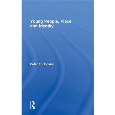 Routledge Young People Place and Identity by Peter E. Hopkins - Publicité Routledge Young People Place and Identity by Peter E. Hopkins - Publicité