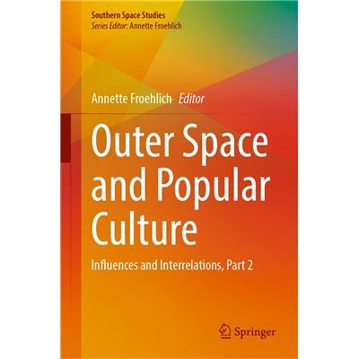 Springer Outer Space and Popular Culture Annette Froehlich - Publicité Springer Outer Space and Popular Culture Annette Froehlich - Publicité