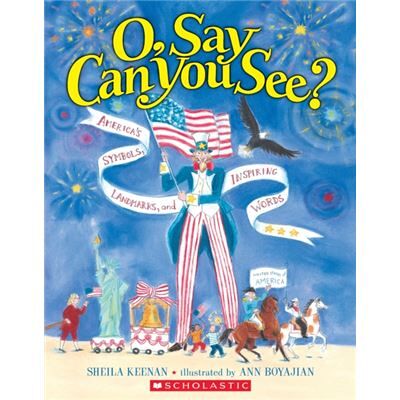 Scholastic O Say Can You See by Sheila Keenan & Illustrated by Ann Boyajian - Publicité Scholastic O Say Can You See by Sheila Keenan & Illustrated by Ann Boyajian - Publicité