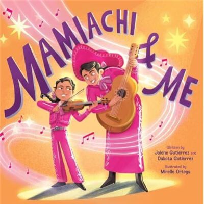 Mamiachi amp Me - Dakota Gutierrez - Abrams - Livre en Anglais - Hardback - Publicité Mamiachi amp Me - Dakota Gutierrez - Abrams - Livre en Anglais - Hardback - Publicité