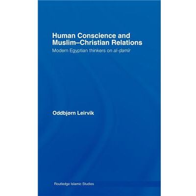 Routledge Human Conscience and MuslimChristian Relations by Oddbjrn Leirvik - Publicité Routledge Human Conscience and MuslimChristian Relations by Oddbjrn Leirvik - Publicité
