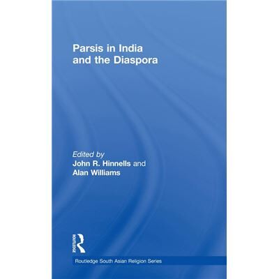 Routledge Parsis in India and the Diaspora by John Hinnells - Publicité Routledge Parsis in India and the Diaspora by John Hinnells - Publicité