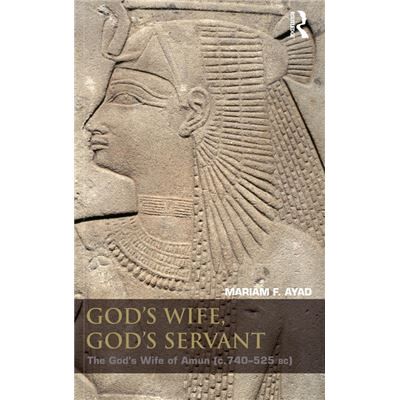 Routledge Gods Wife Gods Servant by Mariam F. Ayad - Publicité Routledge Gods Wife Gods Servant by Mariam F. Ayad - Publicité