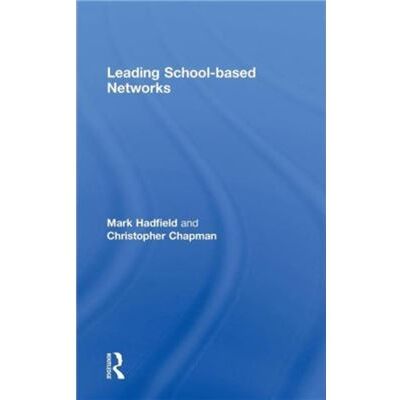 Routledge Leading Schoolbased Networks by Mark Hadfield - Publicité Routledge Leading Schoolbased Networks by Mark Hadfield - Publicité