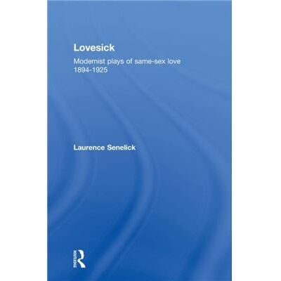 Routledge Lovesick by Laurence Senelick - Publicité Routledge Lovesick by Laurence Senelick - Publicité
