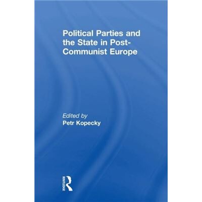 Routledge Political Parties and the State in PostCommunist Europe by Petr Kopecky Hardcover Book - Publicité Routledge Political Parties and the State in PostCommunist Europe by Petr Kopecky Hardcover Book - Publicité