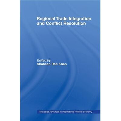 Routledge Regional Trade Integration and Conflict Resolution by Shaheen Rafi Khan Paperback Book - Publicité Routledge Regional Trade Integration and Conflict Resolution by Shaheen Rafi Khan Paperback Book - Publicité