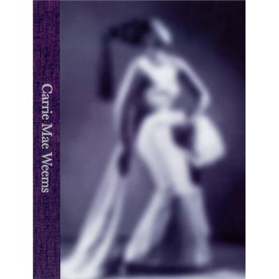 Distributed Art Publishers Carrie Mae Weems A Great Turn in the Possible - Publicité Distributed Art Publishers Carrie Mae Weems A Great Turn in the Possible - Publicité