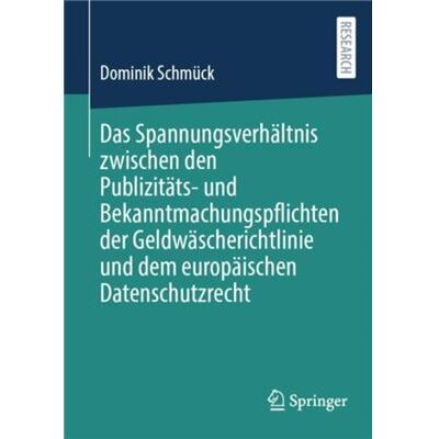 Springer Das Spannungsverhaltnis zwischen den Publizitats und Bekanntmachungspflichten der Geldwascherichtlinie und dem europaischen Datenschutzrecht - Dominik Sch - Publicité Springer Das Spannungsverhaltnis zwischen den Publizitats und Bekanntmachungspflichten der Geldwascherichtlinie und dem europaischen Datenschutzrecht - Dominik Sch - Publicité