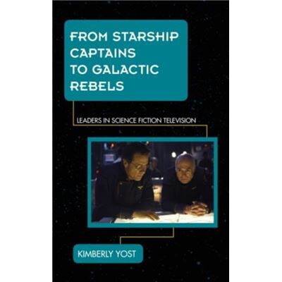 Inconnu From Starship Captains to Galactic Rebels by Kimberly Yost - Publicité Inconnu From Starship Captains to Galactic Rebels by Kimberly Yost - Publicité