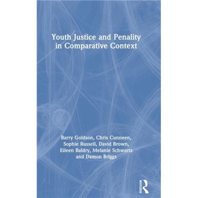 Youth Justice and Penality in Comparative Context - Briggs Damon University of Liverpool UK - Taylor amp Francis Inc - Livre en Anglais - Hardback - Publicité Youth Justice and Penality in Comparative Context - Briggs Damon University of Liverpool UK - Taylor amp Francis Inc - Livre en Anglais - Hardback - Publicité