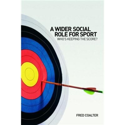 Routledge A Wider Social Role for Sport by Fred Coalter - Publicité Routledge A Wider Social Role for Sport by Fred Coalter - Publicité