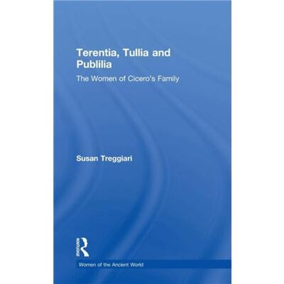 Routledge Terentia Tullia and Publilia by Susan Treggiari - Publicité Routledge Terentia Tullia and Publilia by Susan Treggiari - Publicité