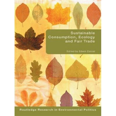 Routledge Sustainable Consumption Ecology and Fair Trade by Edwin Zaccai Paperback Book - Publicité Routledge Sustainable Consumption Ecology and Fair Trade by Edwin Zaccai Paperback Book - Publicité