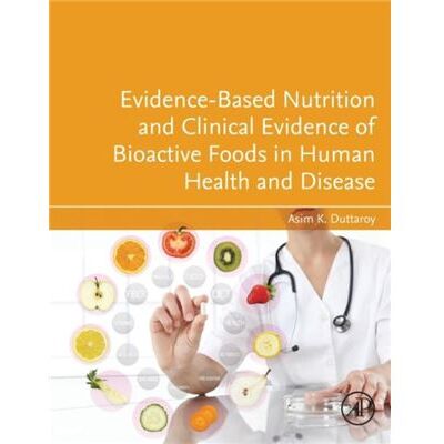 Elsevier Science Publishing Co Inc EvidenceBased Nutrition and Clinical Evidence of Bioactive Foods in Human Health and Disease by Duttaroy Asim K. Faculty of Medicine University of Oslo Os - Publicité Elsevier Science Publishing Co Inc EvidenceBased Nutrition and Clinical Evidence of Bioactive Foods in Human Health and Disease by Duttaroy Asim K. Faculty of Medicine University of Oslo Os - Publicité