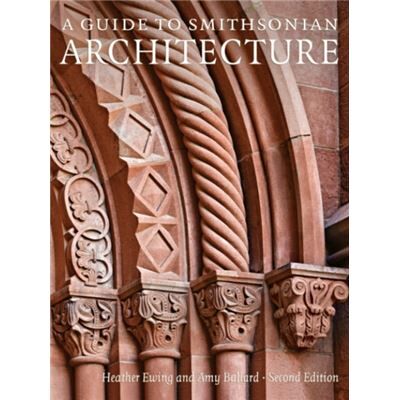 Smithsonian Books A Guide to Smithsonian Architecture by Amy Amy Ballard Ballard - Publicité Smithsonian Books A Guide to Smithsonian Architecture by Amy Amy Ballard Ballard - Publicité